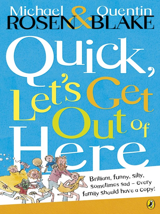 Title details for Quick, Let's Get Out of Here by Michael Rosen - Wait list